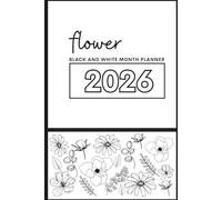 Flower Black and White Monthly Planner 2026: Creative Floral Calendar for Coloring, Drawing, Notes & Relaxing Monthly Planning | 6'' x 9''