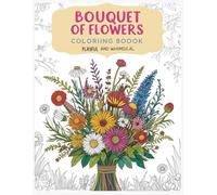 Flower Bouquet: Coloring Book for Relaxing and Fun!