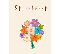 Flower bouquet Sketchbook: 100 Blank Pages, 8.5 x 11 inches, Sketch Pad for Drawing, Writing or Sketching