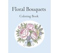 Flower Bouquets: Coloring Book
