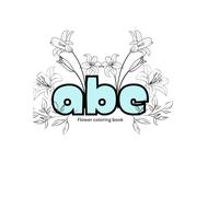 Flower coloring book: Alphabetical coloring book