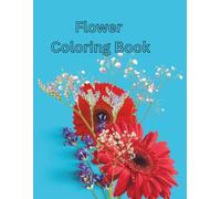 Flower Coloring Book: Coloring flowers with embedded butterflies, grass, and birds in inspiring spaces