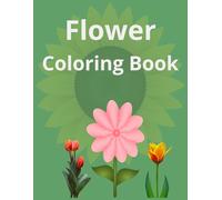 Flower Coloring Book for Adults and Kids | Nature Lovers: Coloring book for nature lovers