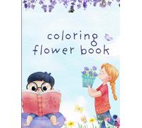 Flower Coloring book for adults and Seniors: Relax with 50 beautiful floral design. Perfect as gift for Adul, Women, Girls, Moms, Nature lover. Find relaxing & stress, anxiety relief.