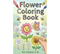 Flower Coloring Book for Children (Ages 4-10)