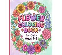 Flower Coloring Book for Girl Ages 4-8: Easy Designs for Kids (Simple Large Print)