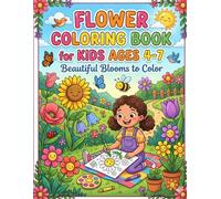 Flower Coloring Book For Kids Ages 4-7: Beautiful Blooms to Color