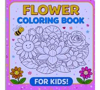 Flower Coloring Book for Kids: Simple Flower Designs for Children Ages 3-8