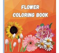 Flower Coloring Book: Fun and Relaxing Floral Designs for Little Artists