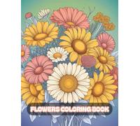 Flower Coloring Book: Named Flowers Coloring Pages for Relaxation and Learning - Floral Designs for Adults and Teens