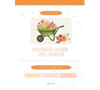 Flower Coloring Pages for Adults: 30 Beginner Friendly Botanical Pages - Beautiful Florals, Garden Blooms and Elegant Botanical Designs