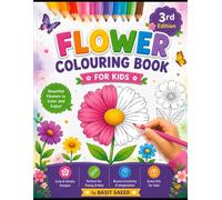 Flower Colouring Book for Kids - 3rd Edition | Fun & Creative Activity Book by Basit Saeed