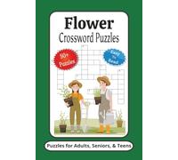 Flower Crossword Puzzles: Crossword Puzzles with Easy to Read Print about Flowers, Plants, Garden and More | 6x9 inches, 120 Pages | 50+ Puzzles ... Gifts for Vacations, Holidays and Relaxation
