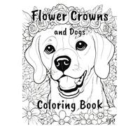 Flower Crown and Dogs: Coloring Book Vol. 1
