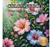 Flower Dreams: A Coloring Escape.: Adult Coloring Book for Adults