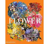 AA.VV. – Flower. Exploring the world in bloom – Ediz. a colori – Copertina rigida