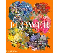 Flower. Exploring the world in bloom. Ediz. a colori - AA.VV.