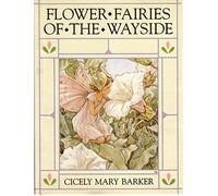Flower Fairies of the Wayside: Poems and Pictures