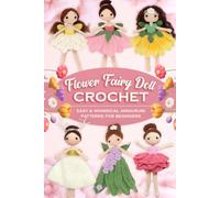 Flower Fairy Doll Crochet: Easy & Whimsical Amigurumi Patterns for Beginners