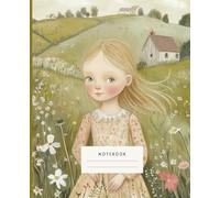 Flower Fields & Little Houses A Notebook Of Charm: - This notebook cover captures the beauty of a little girl smiling in a dreamy daisy meadow with a cozy house in the background