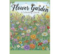 Flower Garden: A Coloring Book