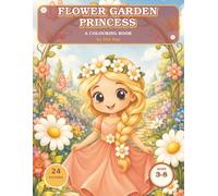 Flower Garden Princess: A Colouring Book