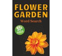Flower Garden Word Search Puzzle Book: Puzzles with Easy To Read Print about Flowers, Gardening, Botany and More | 6x9 inches, 110 pages | 50+ Games … Gifts for Vacations, Holidays and Relaxation