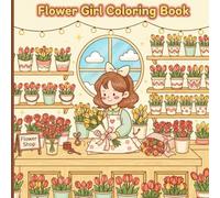 Flower Girl Coloring Book: Cute Floral Moments Pages for Kids & Girls
