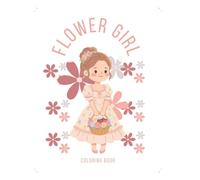 Flower Girl Coloring Book: Wedding coloring book for girls