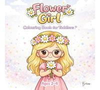 Flower Girl Colouring Book for Toddlers - Edition Annie: Wedding-Themed for Ages 2-4