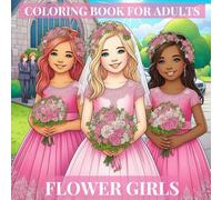 Flower Girls: Coloring Book For Adults
