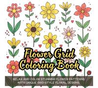 Flower Grid Coloring Book: Floral coloring book for adults, flower grid pattern book, detailed flower coloring book, botanical grid art coloring, ... coloring book, stress relief floral coloring