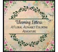 Flower Haven: A Delightful Coloring Book for All Ages.: A Stunning Collection of Flowers in Vases, Baskets & Boots.