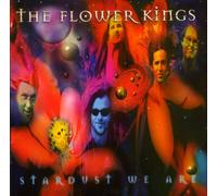 Flower Kings,the - Stardust We Are