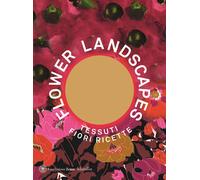 Flower landscapes. Ediz. italiana - AA.VV.