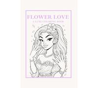Flower Love: A Luxe Coloring Book