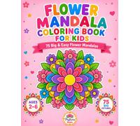 Flower Mandala Coloring Book for Kids: 75 Big & Easy Flower Mandalas