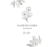 Flower Names: coloring book of classic flowers and their names