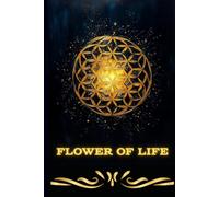 Flower of Liffe: A Sacred Geometry Lined Journal for Intentions, Reflections & Spiritual Note-Taking