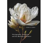 Flower Portraits: Floriography, Symbolism, and the Meaning of Flowers