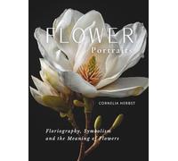 Flower Portraits: Floriography, Symbolism, and the Meaning of Flowers
