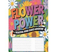Flower Power: A Beautiful Word Search Adventure: A Fun and Relaxing Puzzle Book for Flower Lovers