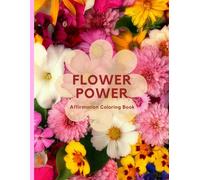 Flower Power: Affirmation Coloring Book