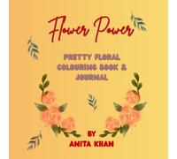 Flower Power: Pretty Floral Colouring Book & Journal