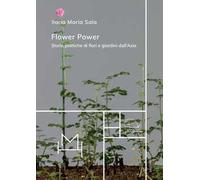 Flower power. Storie politiche di fiori e giardini dall'Asia