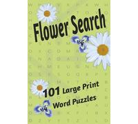 Flower Search: 101 Large Print Word Puzzles