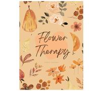 Flower Therapy: A Beautiful Flower Coloring Book for Adults, Teens: 40 Blooming Pages for Calm, Escape, and Joy | Large Print, Single-Sided (8.25x11 in)