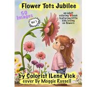 ❤️Flower Tots Jubilee❤️: Book #143 Of My Jubilee Adult Coloring Book Series Grayscale