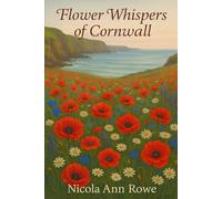 Flower Whispers of Cornwall: A Journey Through Cornwall’s Fields and Flowers