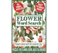 FLOWER WORD SEARCH BOOK: 50+ Easy-to-Read Puzzles in a Flower Lover’s Word Find Book About Flowers, Varieties & Alpines For Flower Lovers, Adults & ... Floral Gift For Relaxing & Holidays.